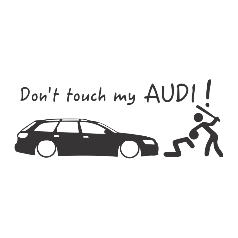 stickere Dont Touch my Audi C6