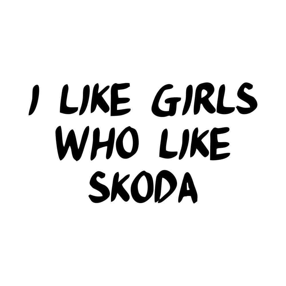 stickere I like Girls who like Skoda
